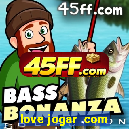 love jogar .com